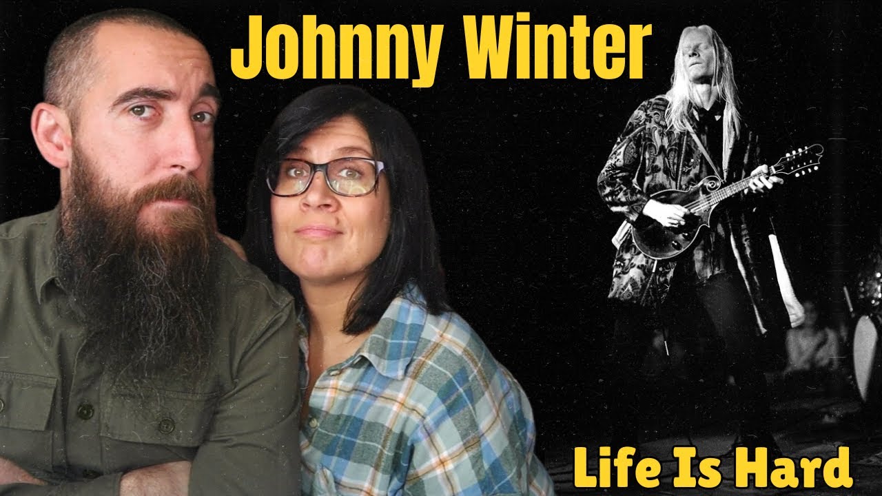 Johnny Winter - Life Is Hard (REACTION) with my wife