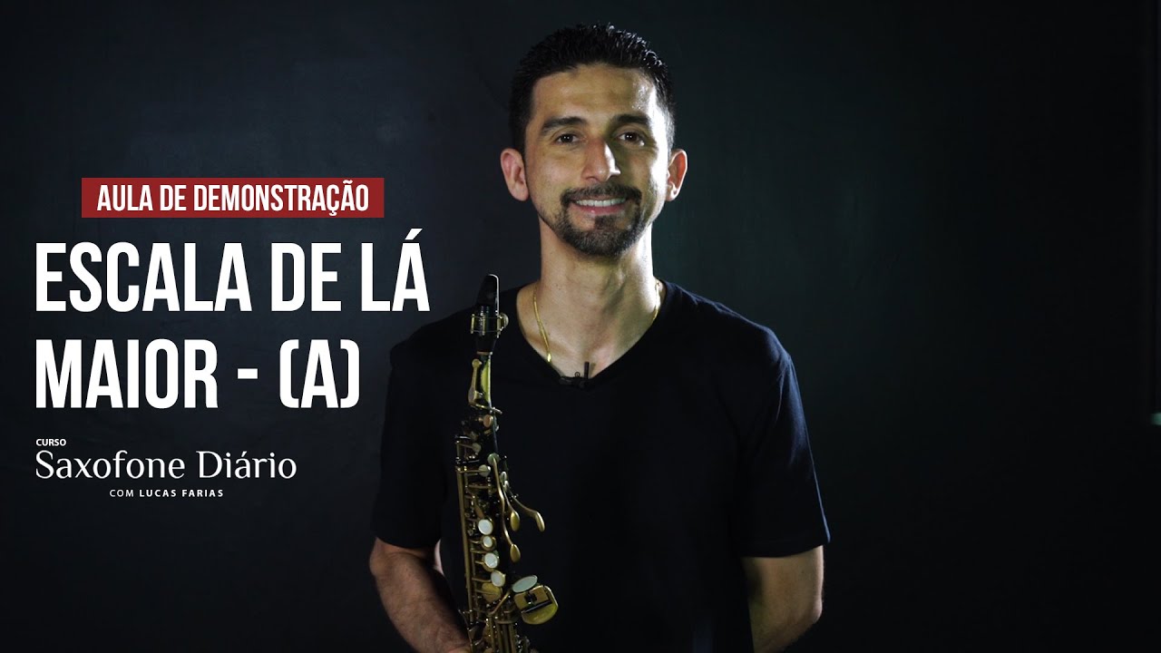 Curso Saxofone Diário - Aula de Demonstração - Escala de Lá Maior (A) | Lucas Farias