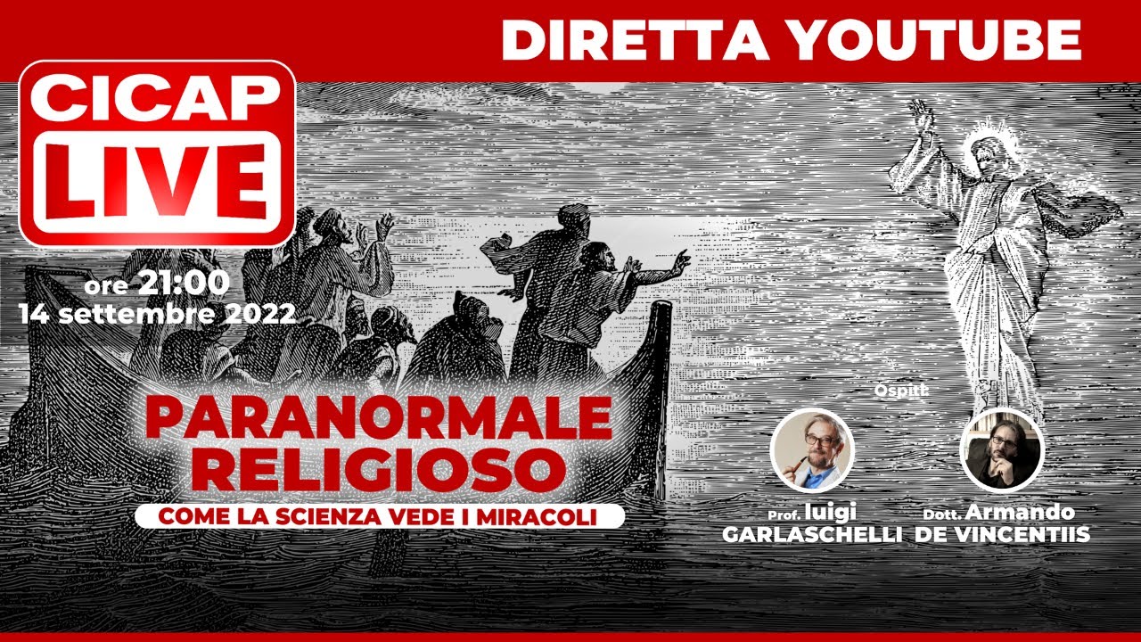 CICAP Live: Come la scienza vede i miracoli (con Luigi Garlaschelli e Armando De Vincentiis)