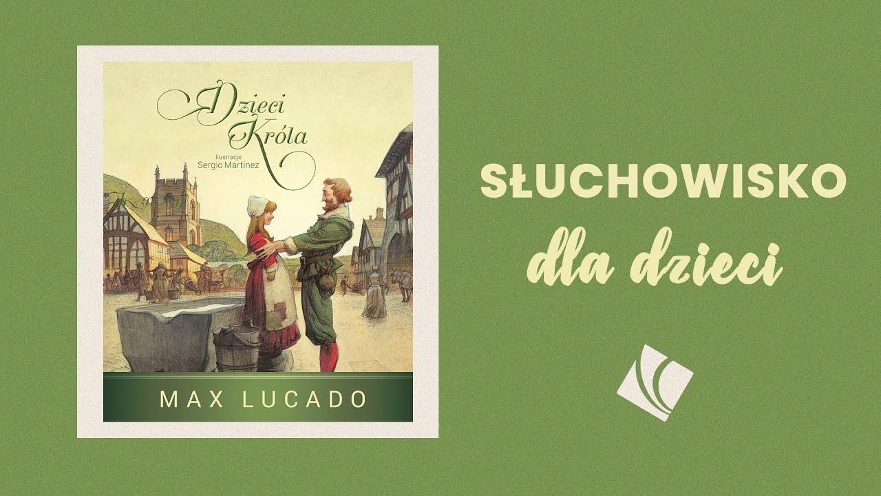 Dzieci Kr&oacute;la - Max Lucado - SŁUCHOWISKO dla dzieci