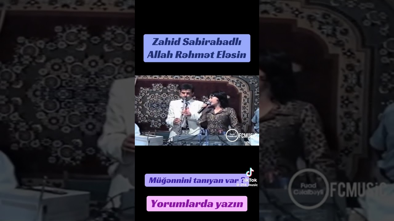 Zahid Sabirabadlı Allah rəhmət etsin 