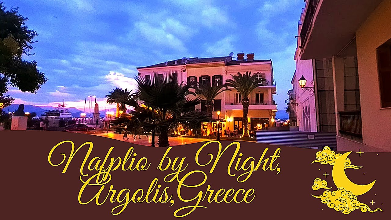 🌙🌇🦉Nafplio: Evening Magic in the Heart of the Peloponnese!🔆🏝️🌃