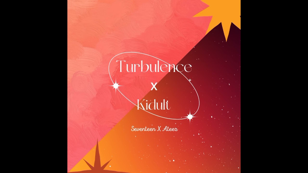 Turbulence X Kidult | Seventeen & Ateez songs remix full