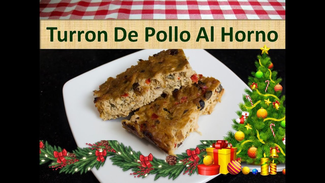 Turron De Pollo Al Horno Recetas Para Navidad 2021