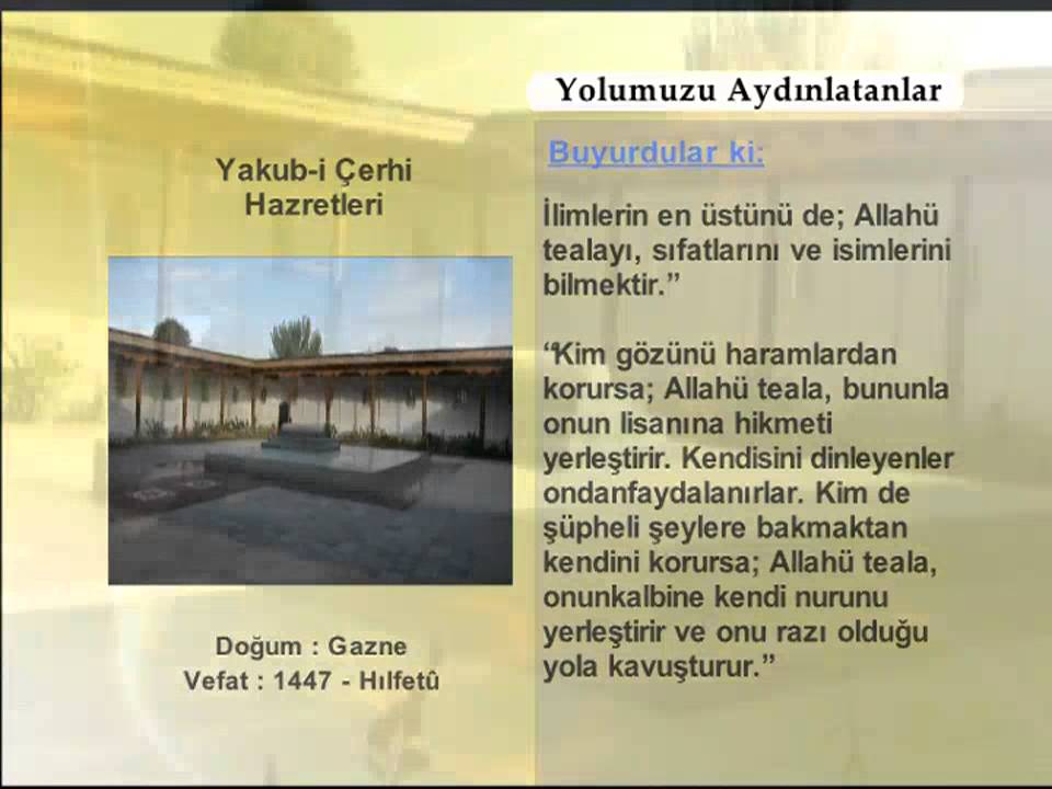 YAKUBU ÇERHI HAZRETLERİ (YOLUMUZU AYDINLATANLAR)
