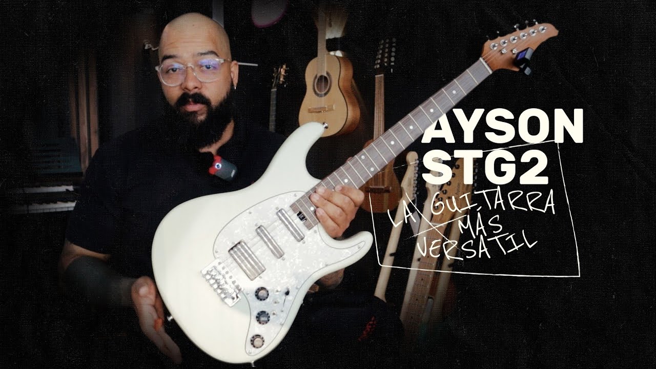 Ayson StG2 la guitarra más versátil 