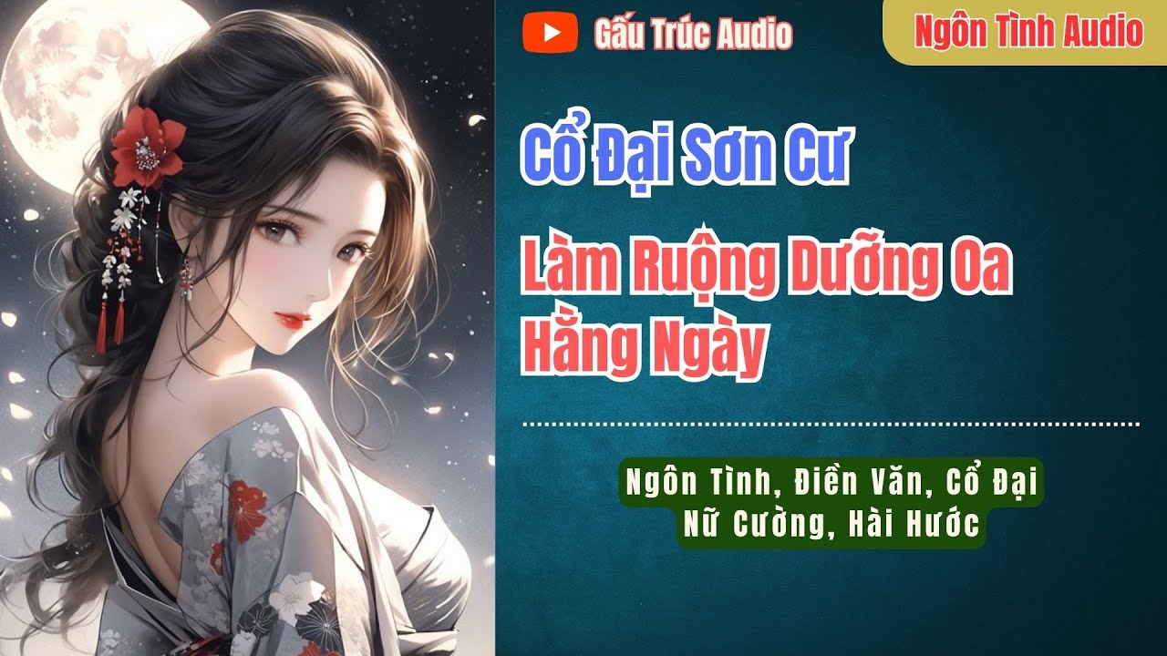 Tập 1 | Cổ Đại Sơn Cư, Làm Ruộng Dưỡng Oa Hằng Ngày | Truyện Ngôn Tình, Điền Văn, Cổ Đại, Hài Hước