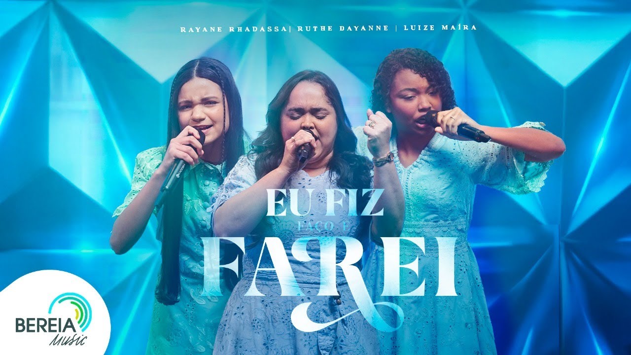 Luize Ma&iacute;ra, Rayane Rhadassa feat. Ruthe Dayanne | Eu Fiz, Fa&ccedil;o e Farei [Clipe Oficial]