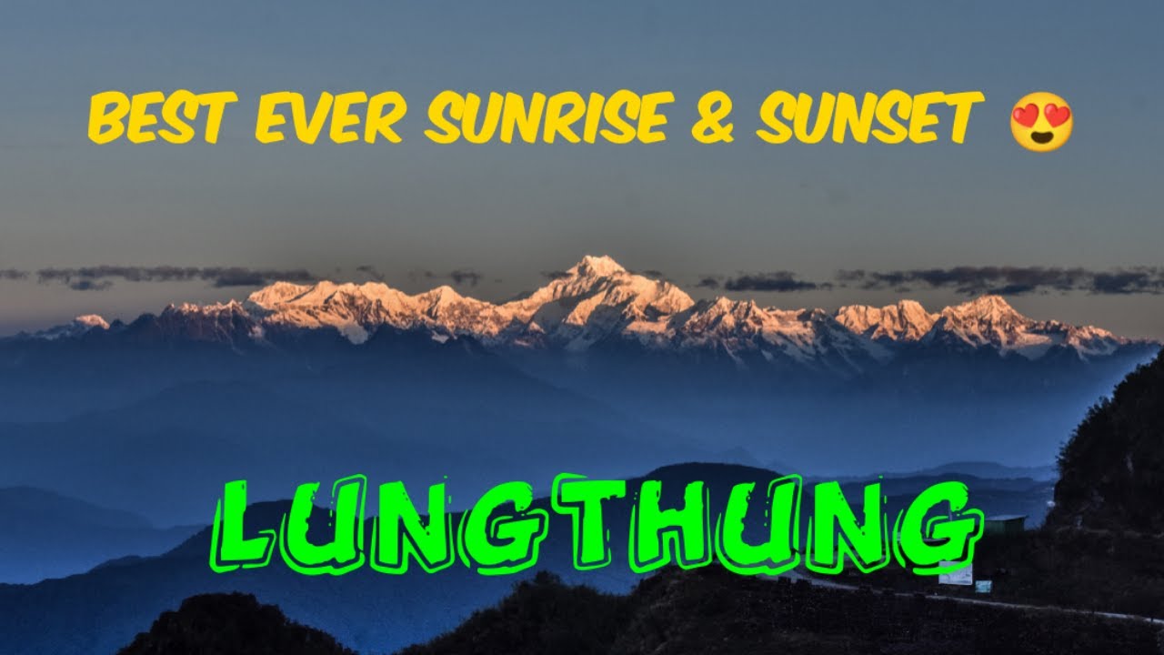 Best Sunrise and Sunset ever | Lungthung View Point