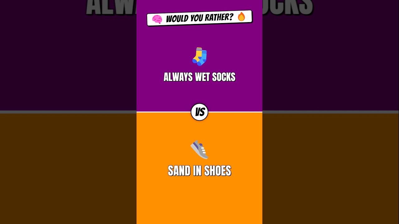 Would You Rather? 🧦 Wet Socks vs 👟 Sand Shoes 
