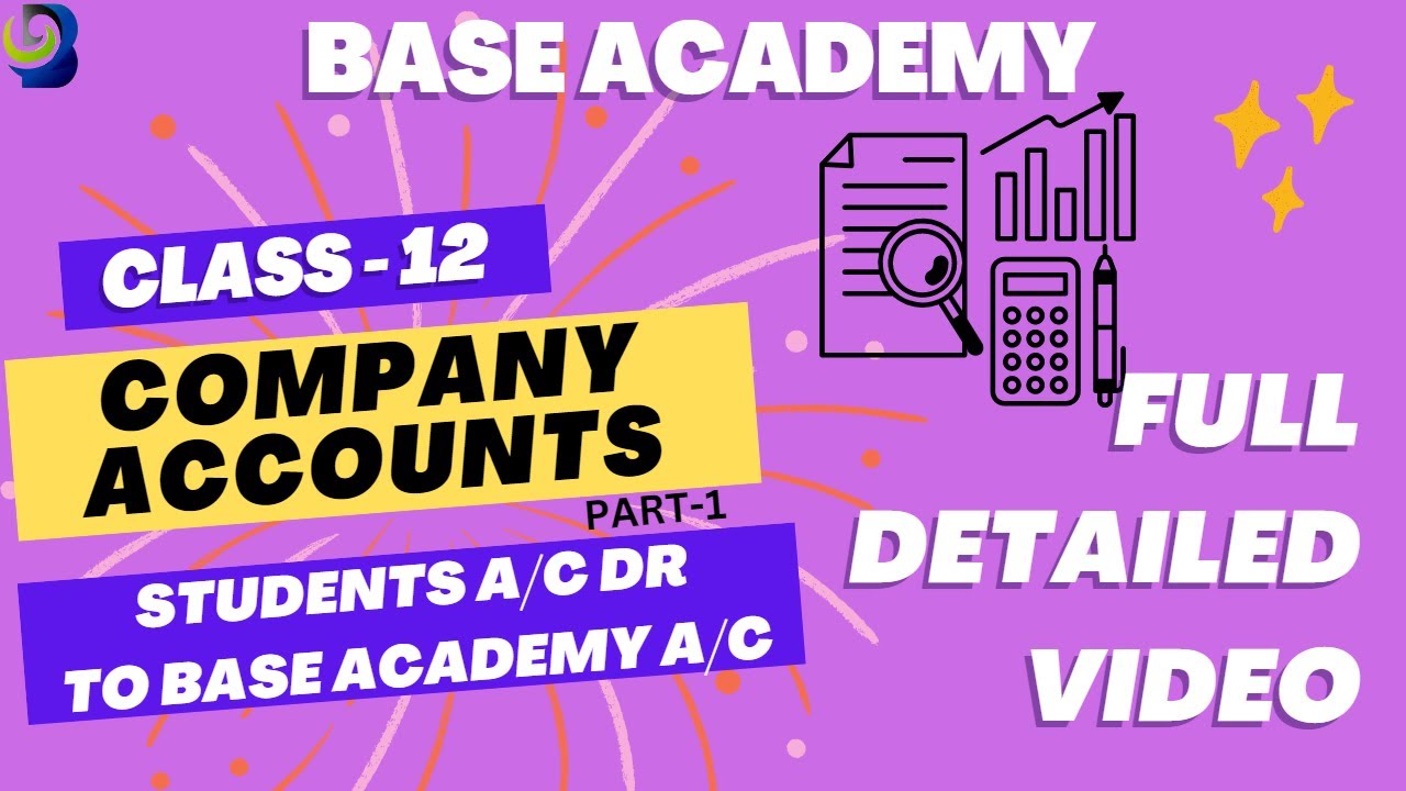 COMPANY ACCOUNTS | PART 1 | CLASS 12 | CBSE | DETAILED VIDEO | BASE ACADEMY | FULL BASIC COVERED |