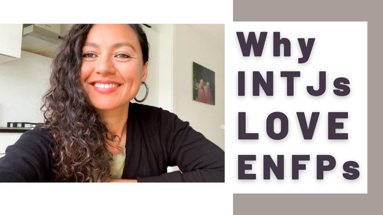 Why INTJs love ENFPs: 3 Reasons