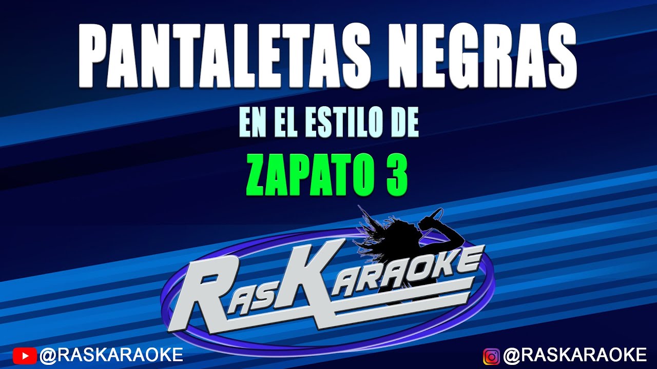 Pantaletas Negras - Zapato 3 | Versión Karaoke