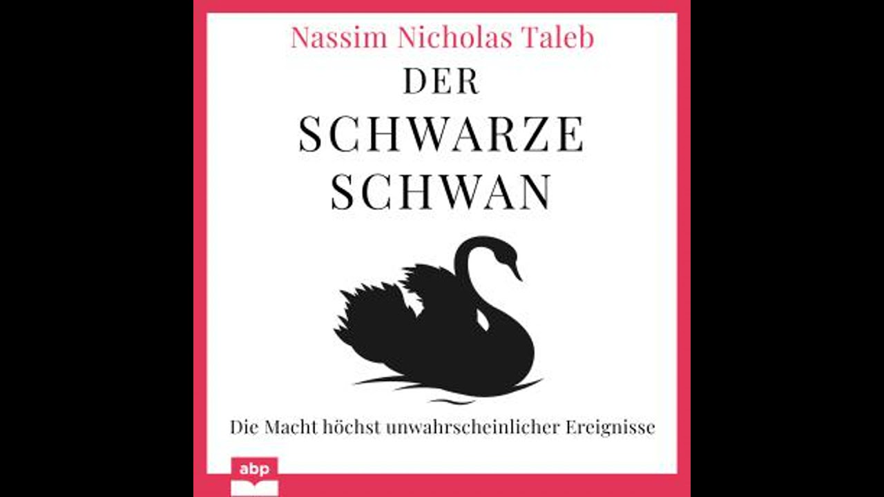 Der Schwarze Schwan - Die Macht höchst unwahrscheinlicher Ereignisse (Ungekürzt)