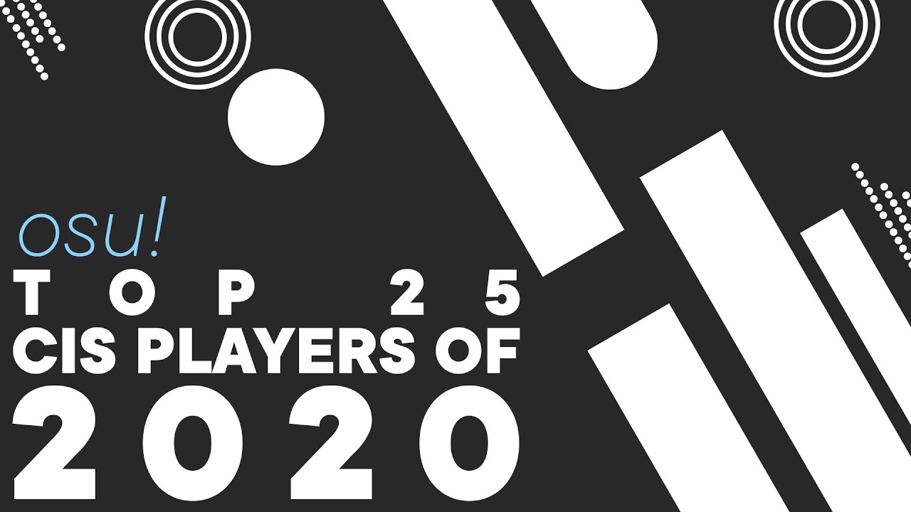 OSU! TOP 25 CIS PLAYERS OF 2020