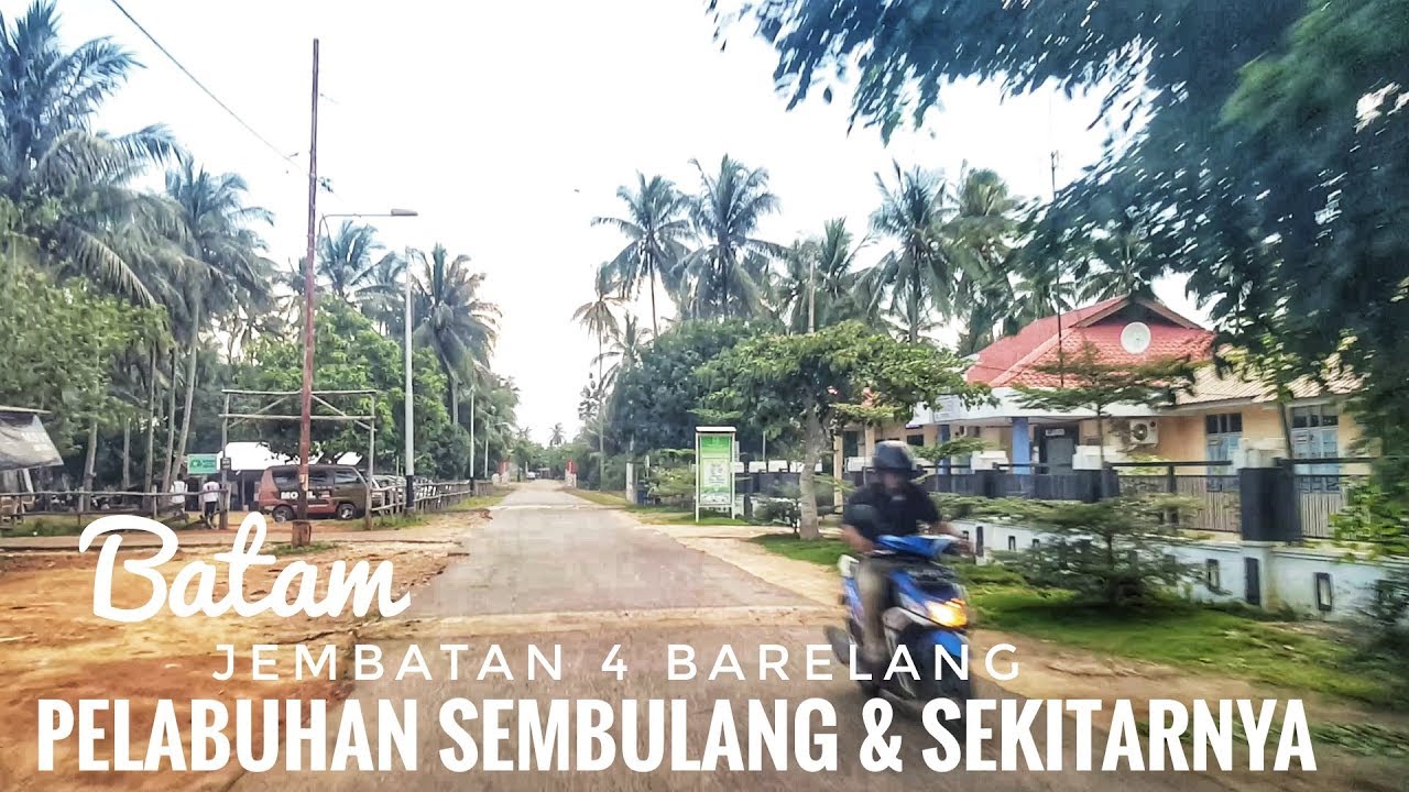 Jalan Menuju PELABUHAN SEMBULANG [Pangkalan Wisata Pantai Mubut] Jembatan 4 Barelang Batam
