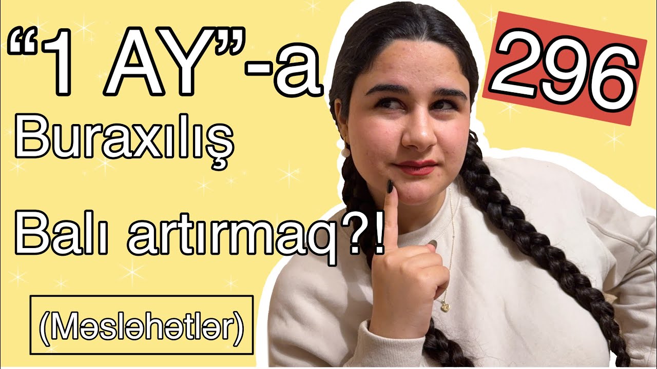 Buraxılışa 1 ay qalmış necə bal artırmalı?📑-296 bal toplamış tələbədən tövsiyələr