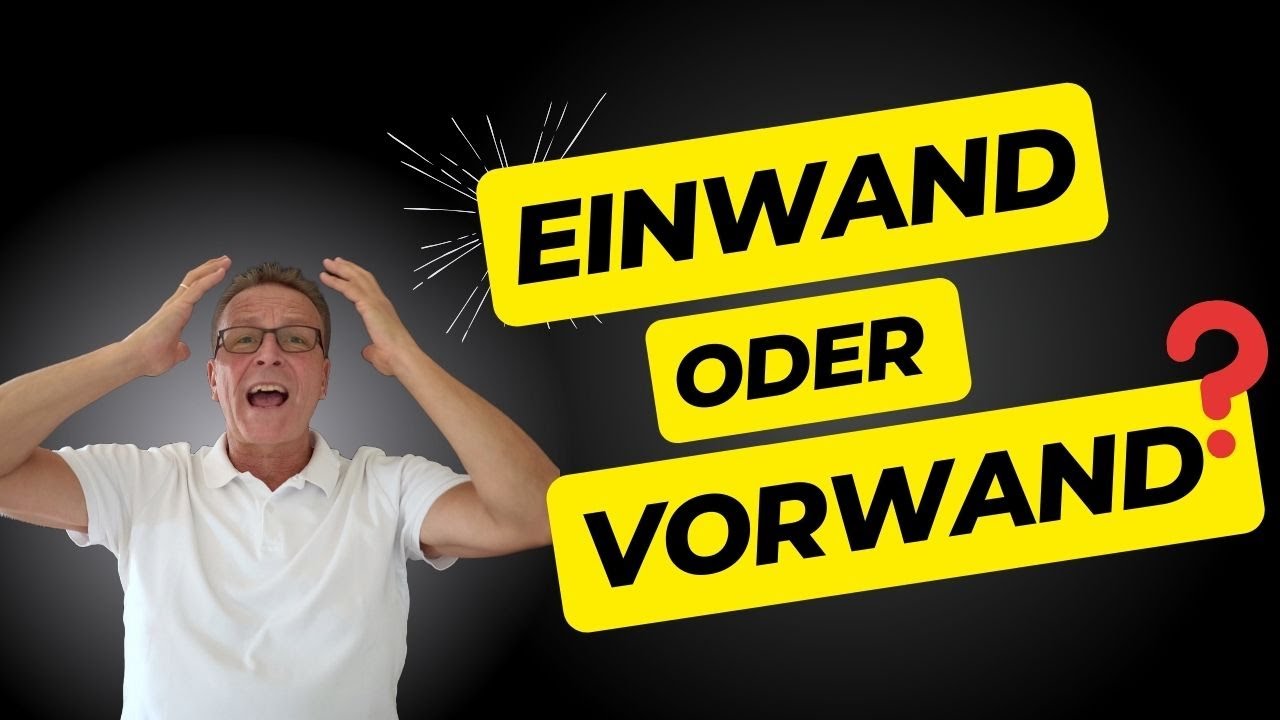 Einw&auml;nde von Vorw&auml;nden unterscheiden: So erreichst du schneller den Verkaufsabschluss