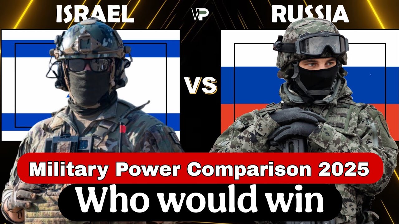 Israel vs Russia Military Power Comparison 2025