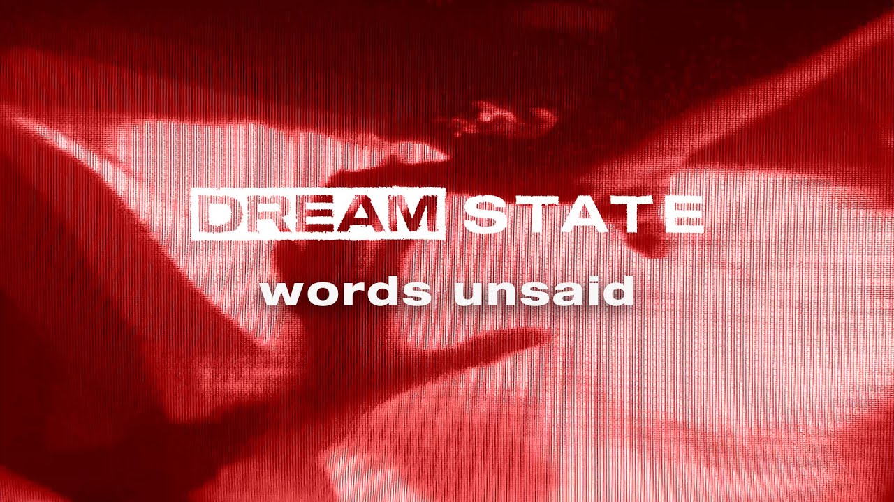 Dream State - Words Unsaid (Official Music VIdeo)