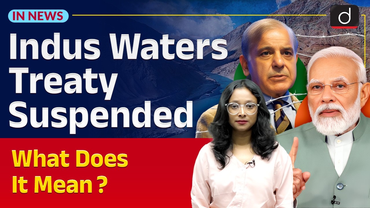 India-Pakistan Indus Waters Treaty Suspended | UPSC Current Affairs | InNews | Drishti IAS  English