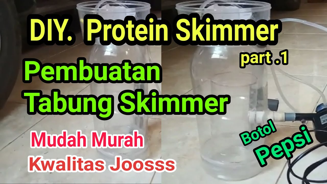 Cara Membuat Protein Skimmer DIY   pembuatan Tabung skimer