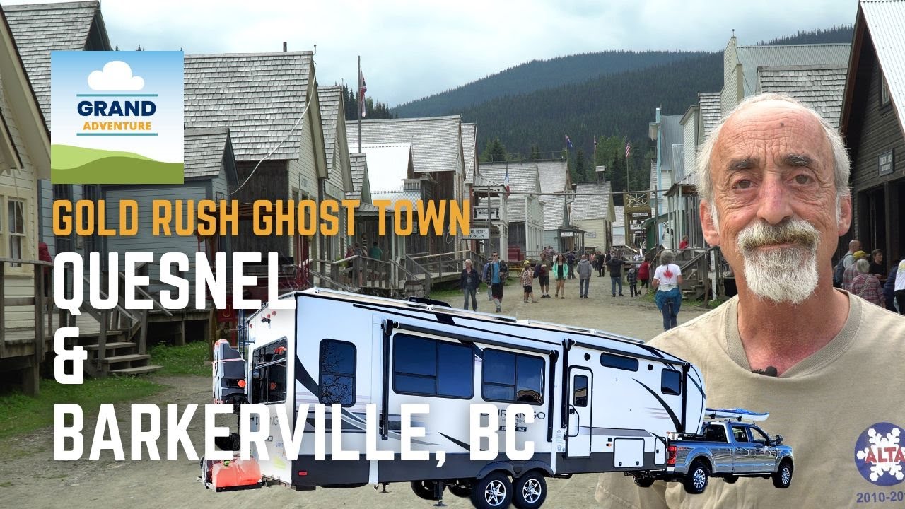 Ep. 427: Gold Rush Ghost Town - Quesnel & Barkerville, BC | RV travel camping Canada