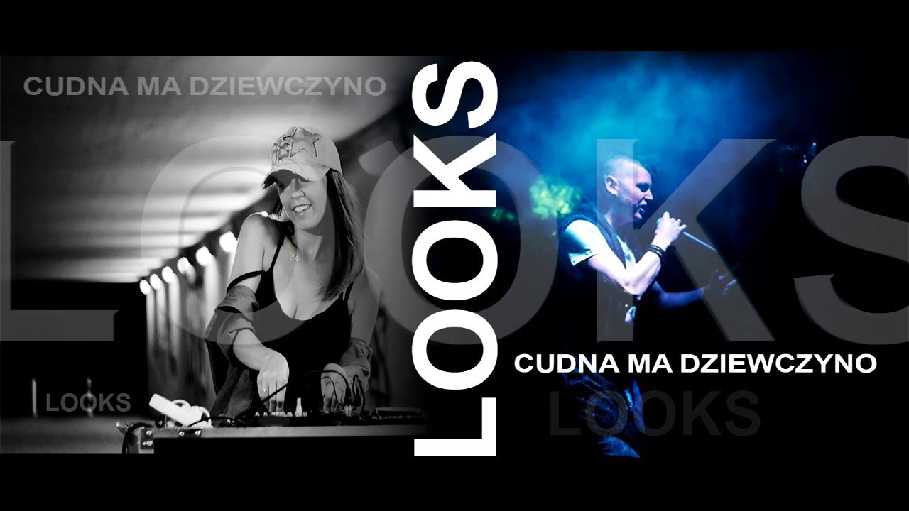 LOOKS - Cudna Ma Dziewczyno ( Nowość 2016 )