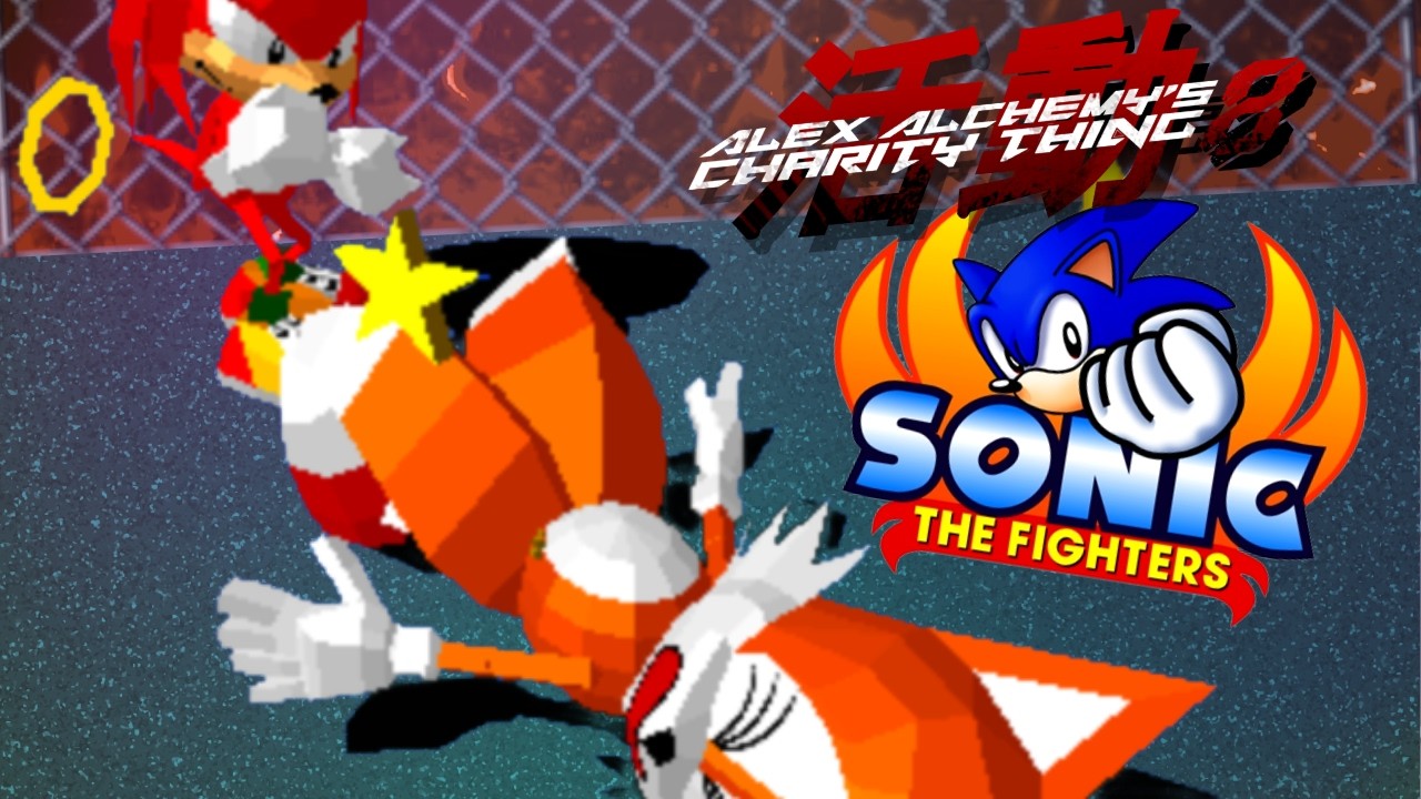 Alex Alchemy's Charity Thing 8 - Sonic The Fighters