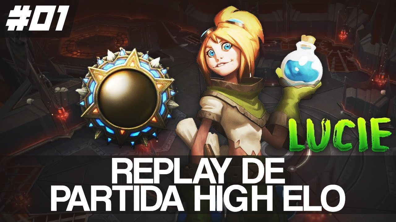 #1 Replay de Partida High Elo - Lucie