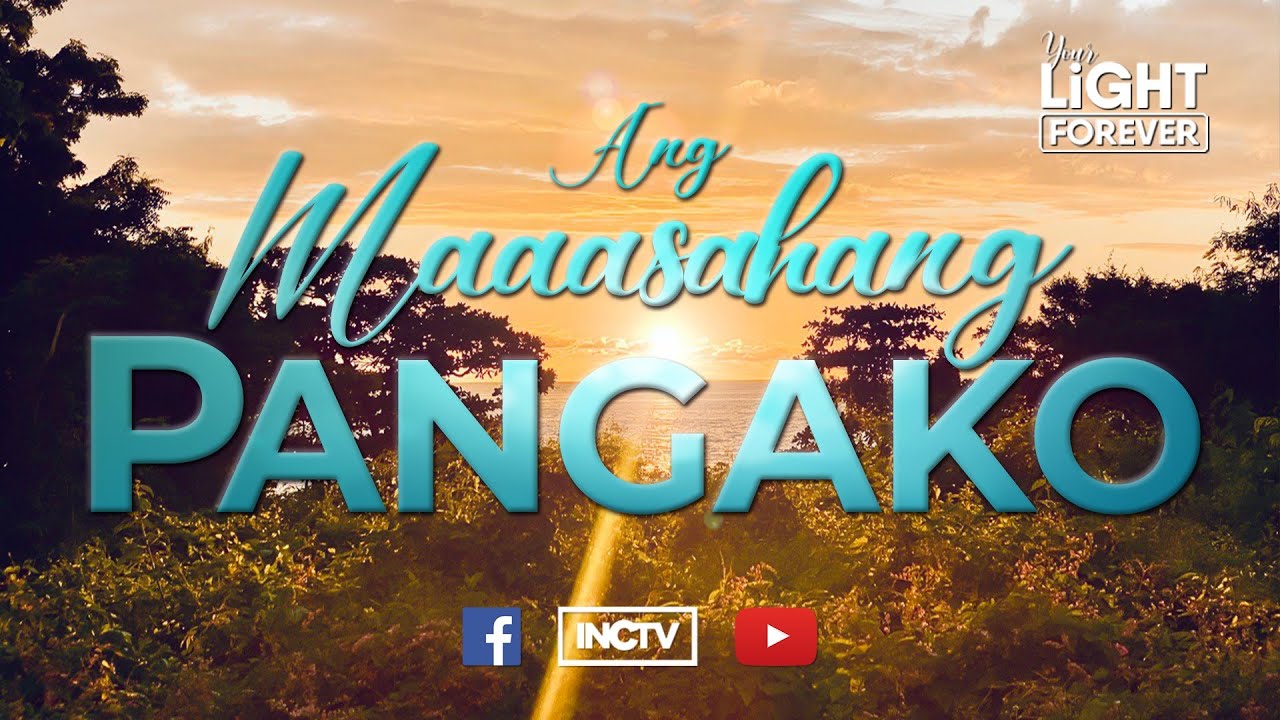 ANG MAAASAHANG PANGAKO | YOUR LIGHT FOREVER