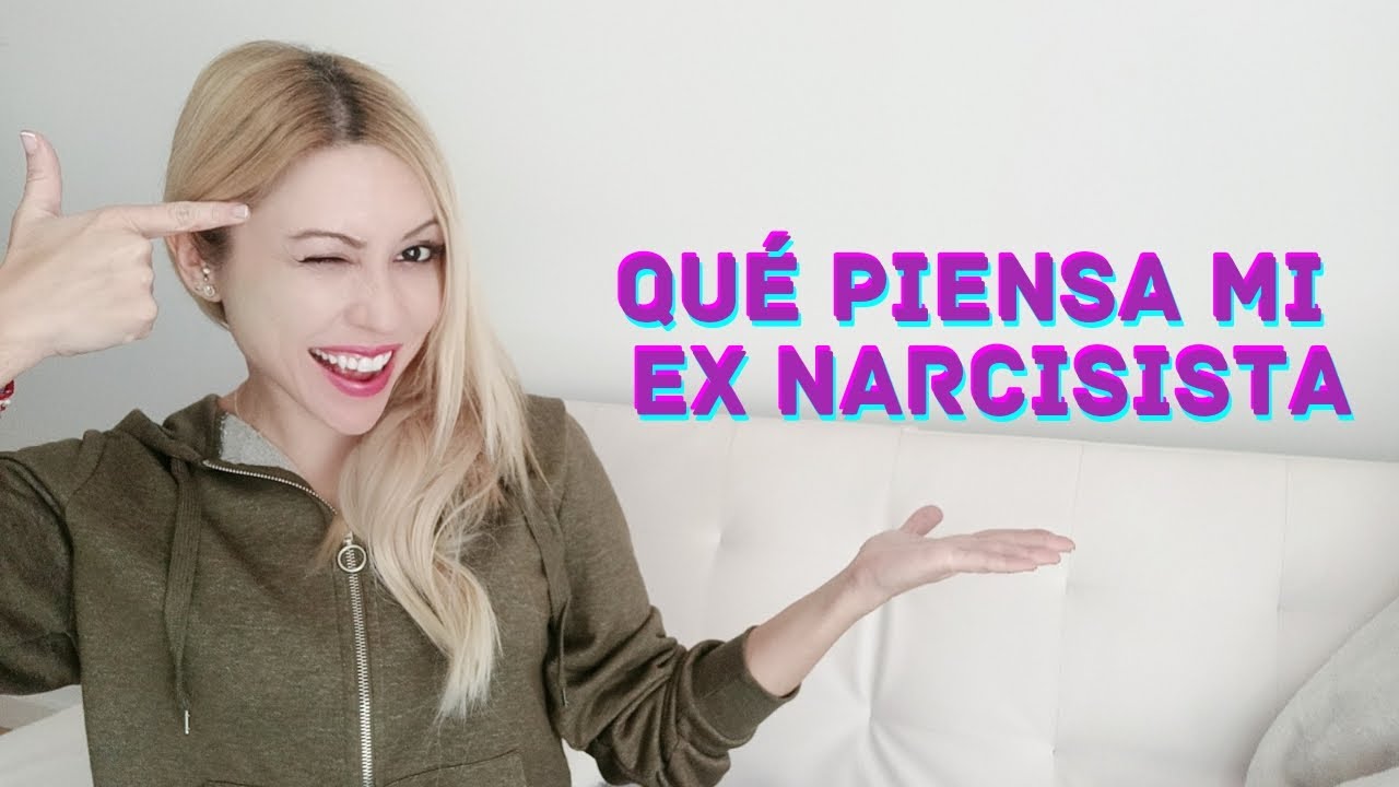QUÉ PIENSA mi EX Narcisista?