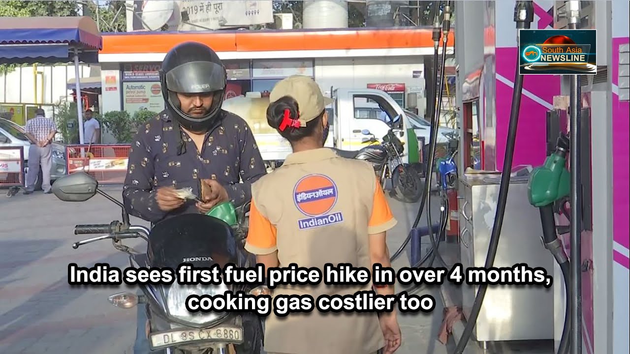 India sees first fuel price hike in over 4 months, cooking gas costlier too