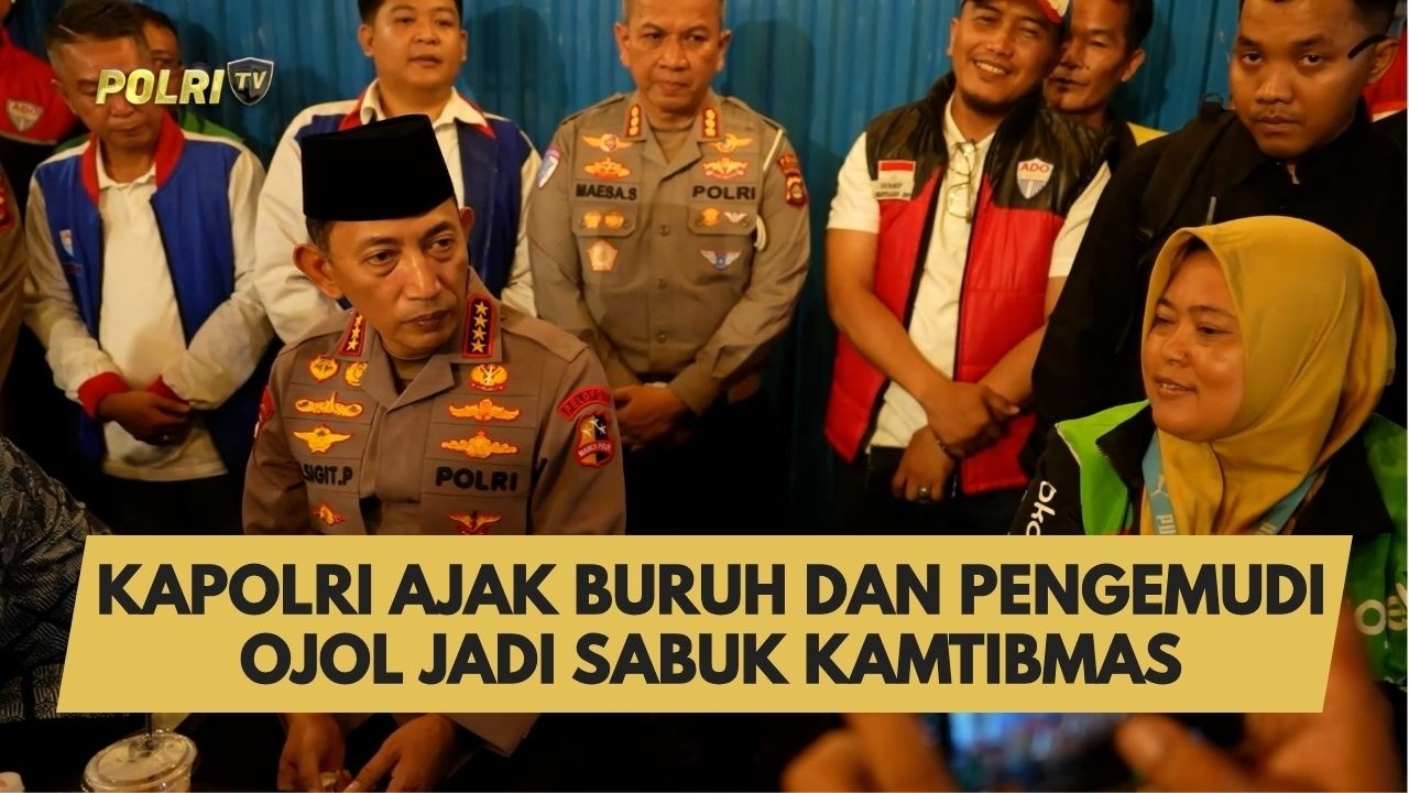 KAPOLRI AJAK BURUH DAN PENGEMUDI OJOL JADI SABUK KAMTIBMAS