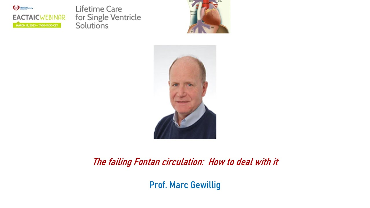 EACTAIC Paediatric Webinar III The failing Fontan circulation   How to deal with it Marc Gewillig