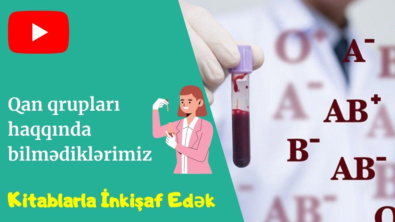 Qan qrupları haqqında bilmədiklərimiz 💉🔬 | Kitablarla İnkişaf Edək