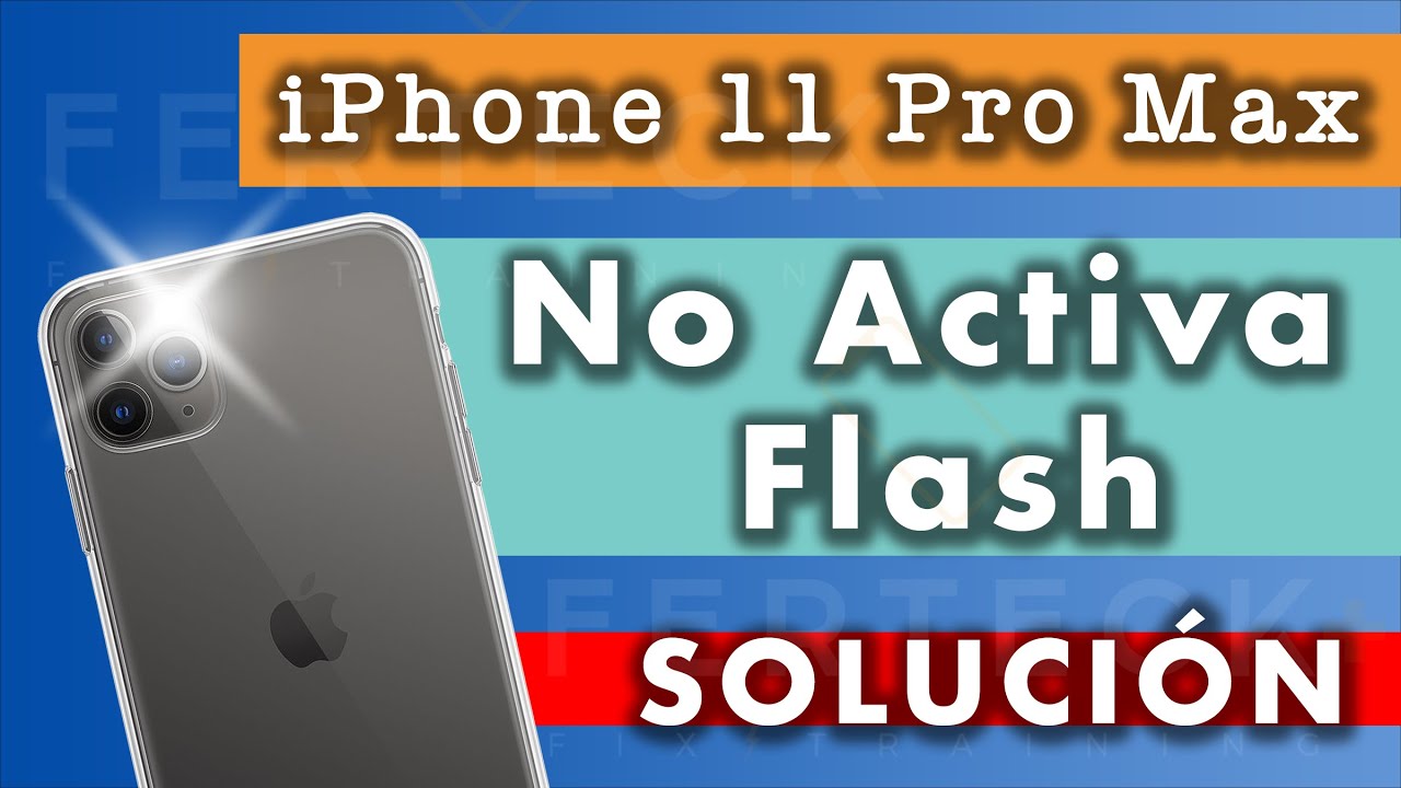 iPhone 11 Pro Max - No Funciona FLASH (Diagnóstico y Solución)
