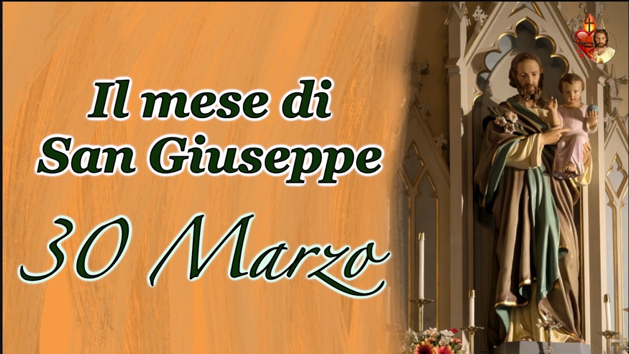 Il mese di San Giuseppe -  30 Marzo