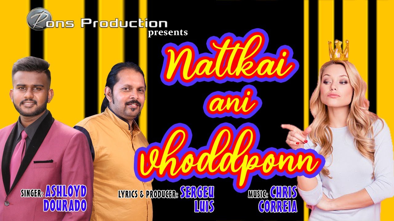 NATTKAI ANI VHODDPONN - New Konkani song  - Lyrics: Sergeu Luis, Singer: Ashloyd Dourado