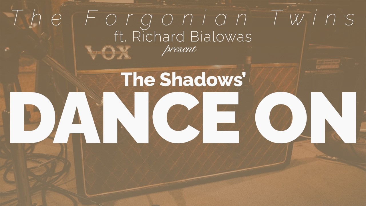 The Shadows - Dance On (Cover) | The Forgonian Twins ft Richard Bialowas