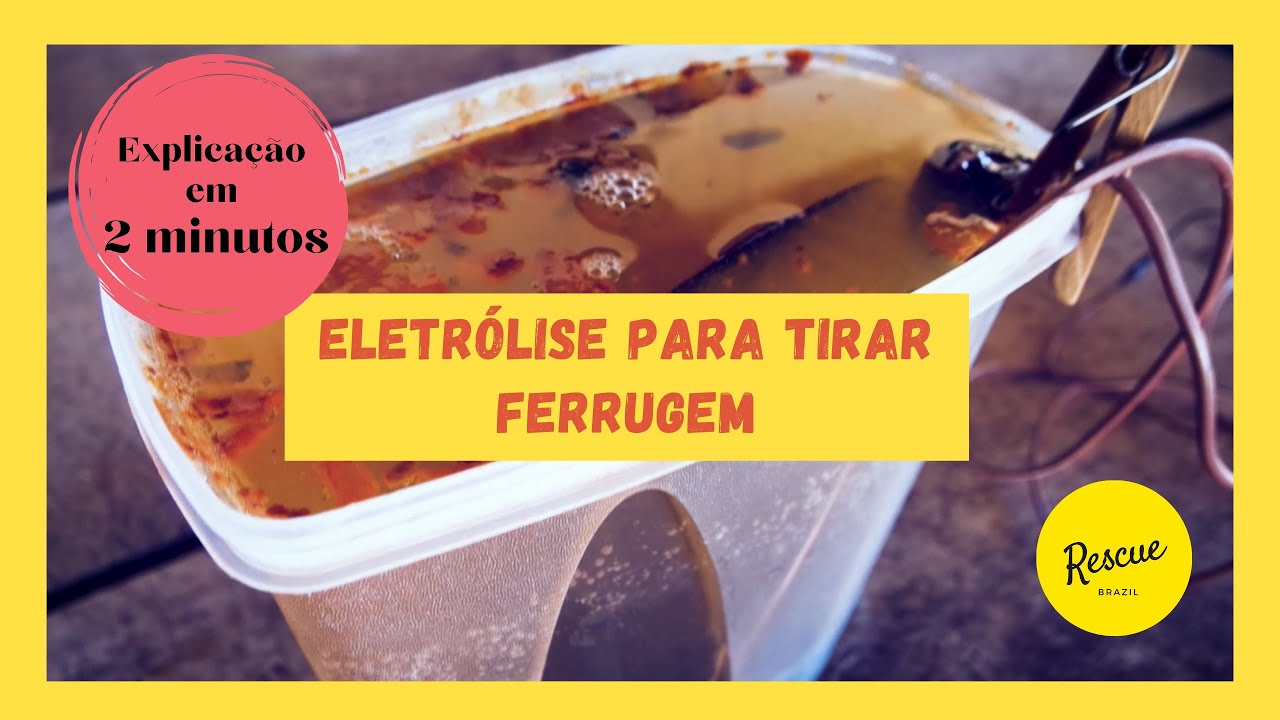 DIY Eletr&oacute;lise para tirar Ferrugem - Aprenda em 2 Minutos
