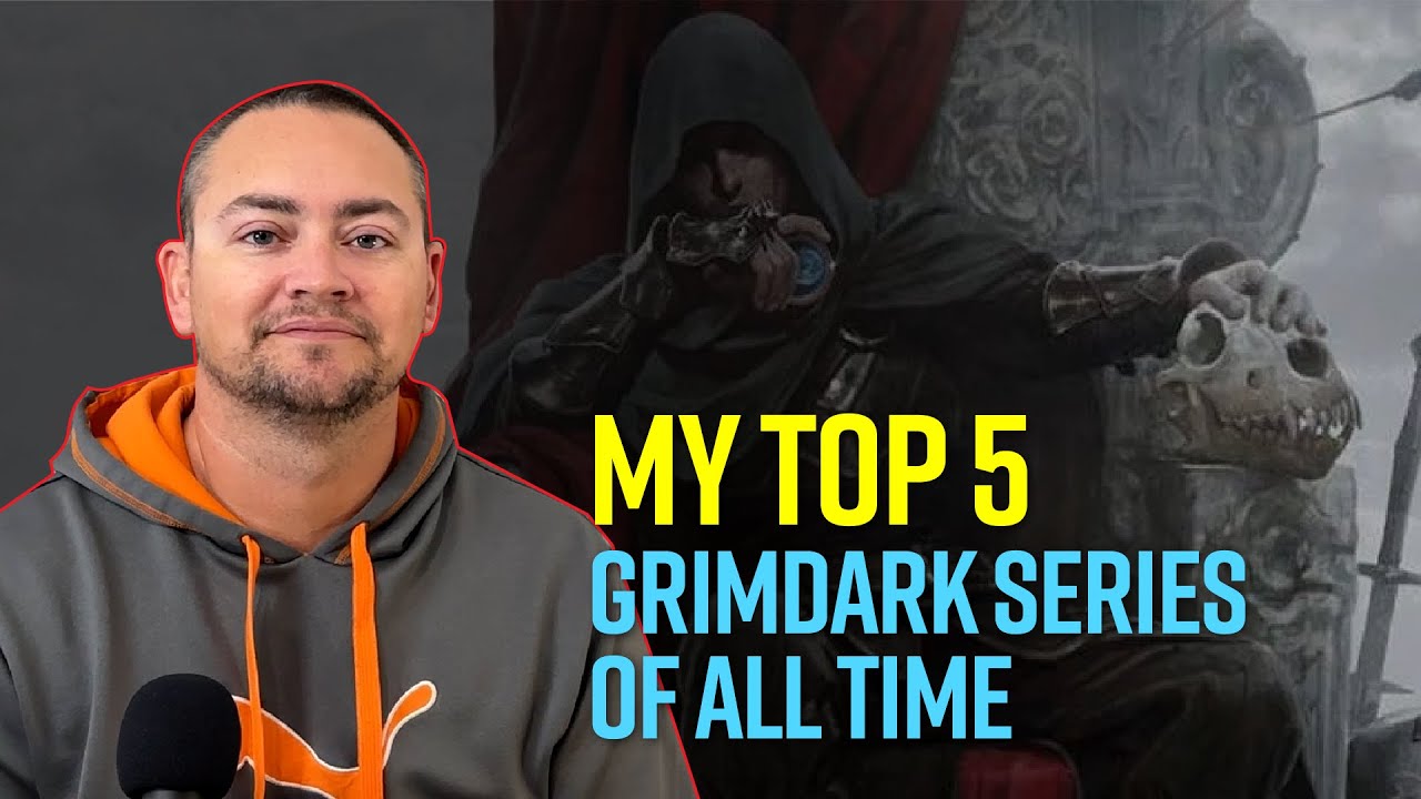 My Top 5 Favorite Grimdark Series of All Time.