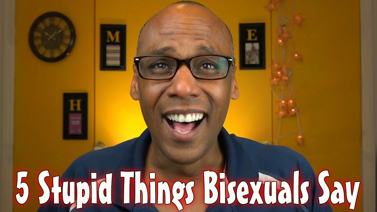 5 Stupid Things Bisexuals Say