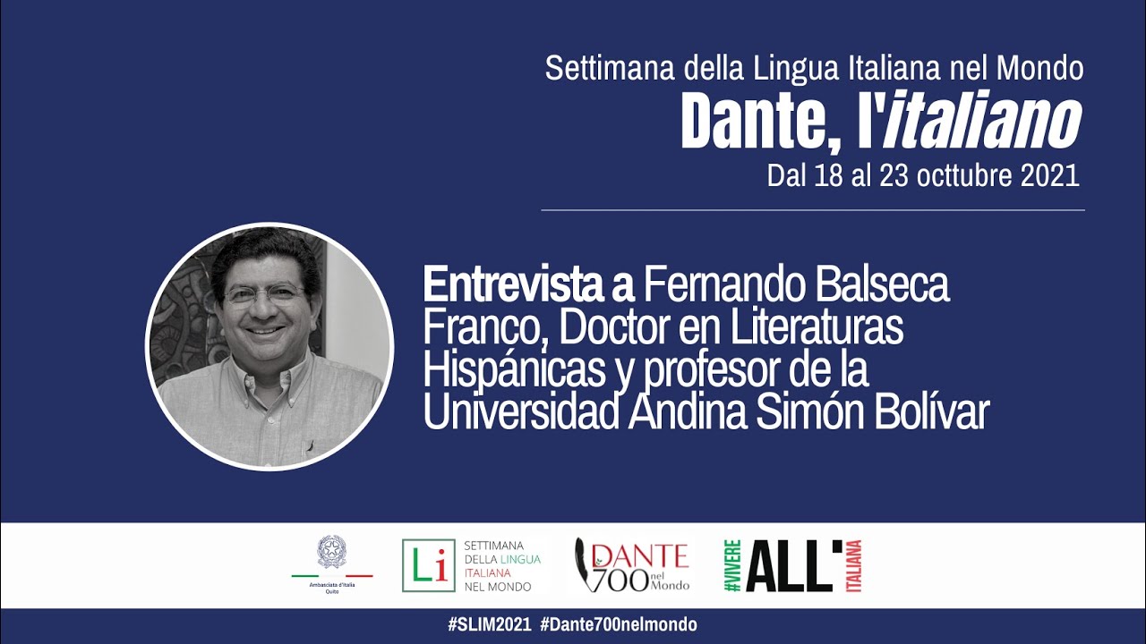 #Dante700NelMondo​​​​​ | Entrevista | Fernando Balseca Franco, Doctor en Literaturas Hisp&aacute;nicas