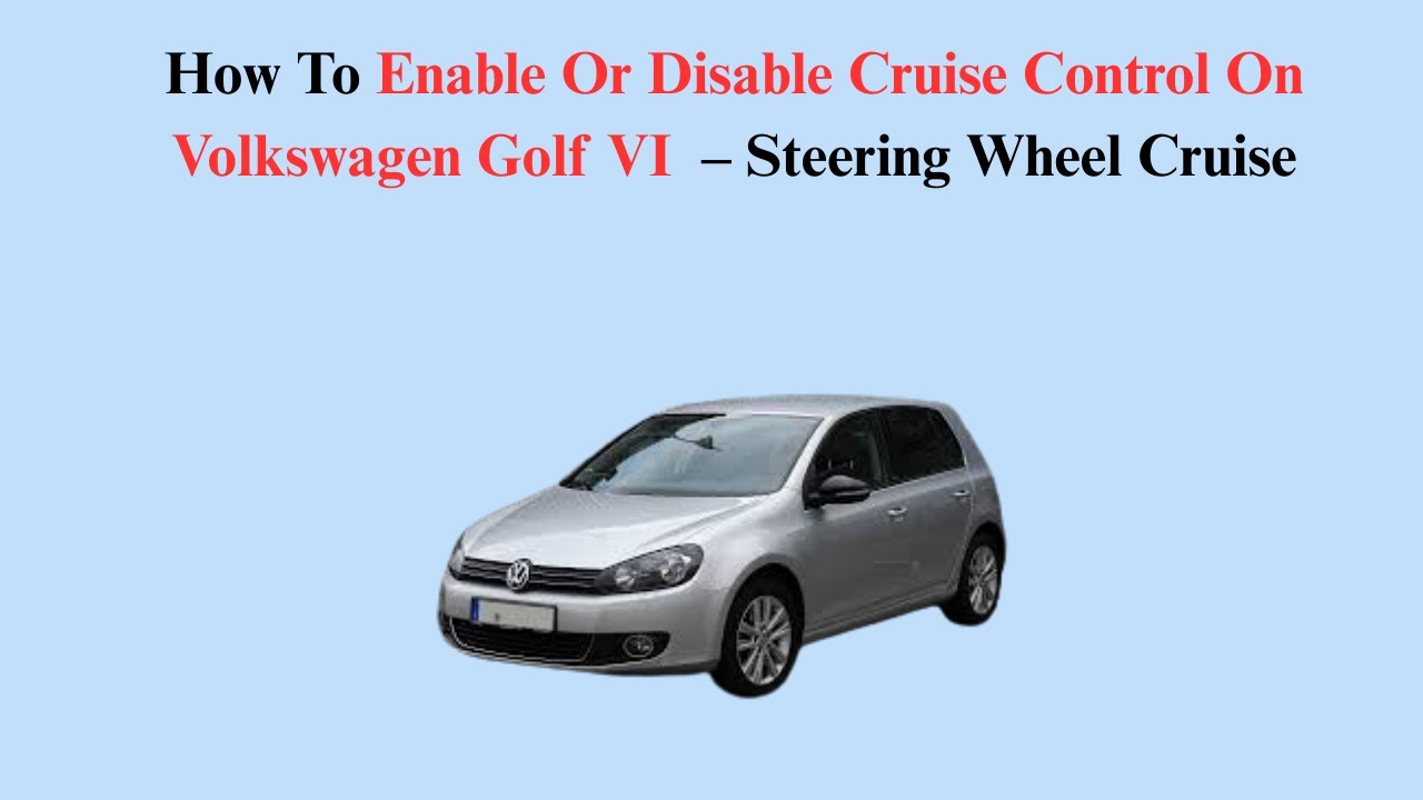 How To Enable Or Disable Cruise Control On Volkswagen Golf VI (2008–2016) – Steering Wheel Cruise