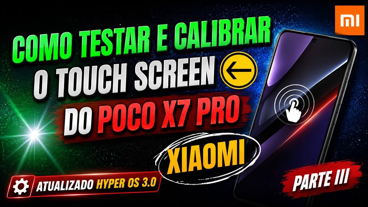 COMO TESTAR E CALIBRAR O TOUCH SCREEN DO POCO X7 PRO ATUALIZADO HYPER 3.0🌈 parteIII