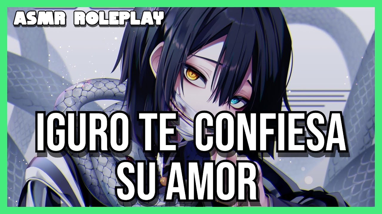 ASMR Roleplay Confesión de Amor de Iguro💚/Kimetsu No Yaiba ASMR Roleplay💚