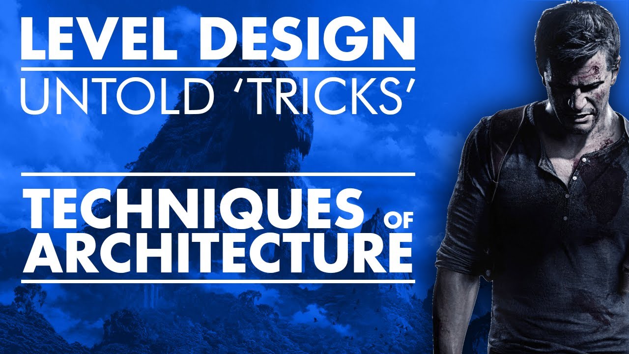 Level Design Untold 'Tricks' Techniques of Architecture