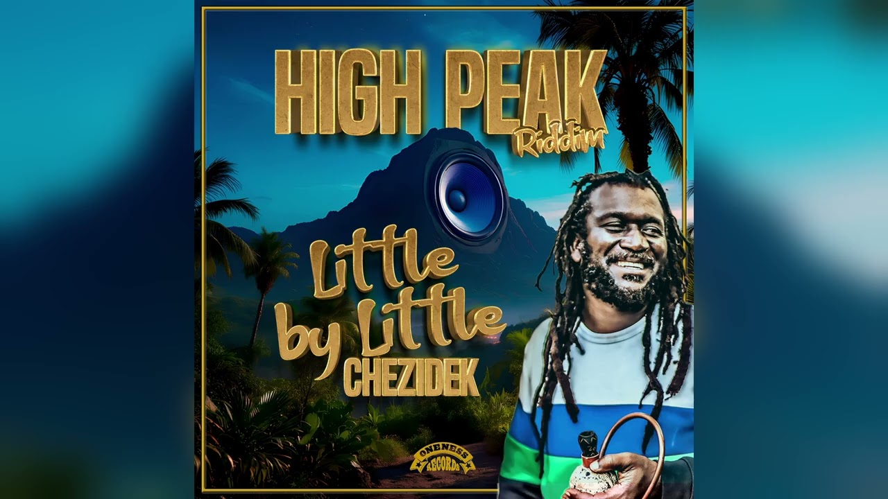 Chezidek | Litlle By Little | High Peak Riddim
