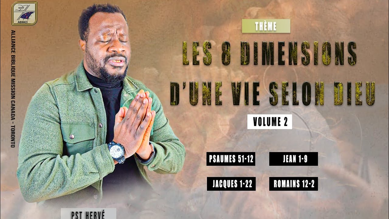 LES 8 DIMENSIONS D'UNE VIE SELON DIEU / Volume 2|| Pasteur Hervé